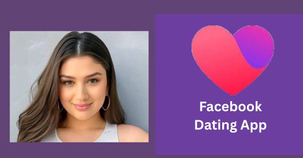 Facebook Dating App: How to Use Facebook Dating to Meet New People Online